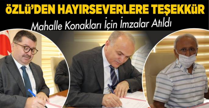 Mahalle Konakları İçin İmzalar Atılıyor